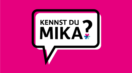 Kennst du MIKA?