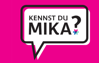 Kennst du MIKA?